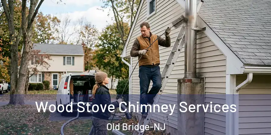  Wood Stove Chimney Services Old Bridge-NJ